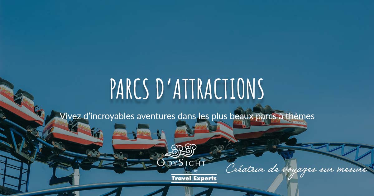 Réservation Voyage Parc Attractions Loisirs Travel Experts